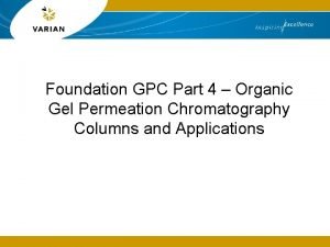 Foundation GPC Part 4 Organic Gel Permeation Chromatography