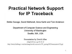 Practical Network Support for IP Traceback Stefan Savage