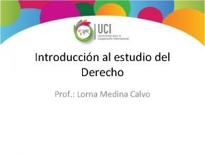 Introduccin al estudio del Derecho Prof Lorna Medina