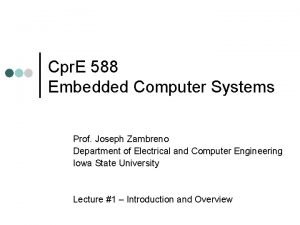 Cpr E 588 Embedded Computer Systems Prof Joseph