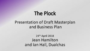 The Plock Presentation of Draft Masterplan and Business