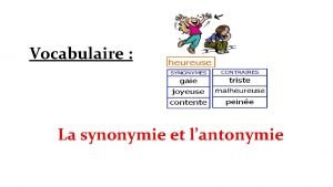 Vocabulaire La synonymie et lantonymie v Les synonymes