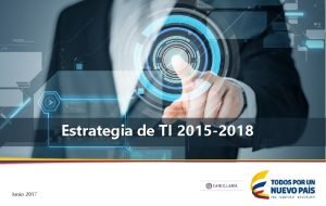 Estrategia de TI 2015 2018 Junio 2017 Temas