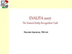 EVALITA 2007 The Named Entity Recognition Task Manuela