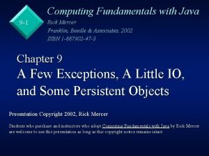 Computing Fundamentals with Java 9 1 Rick Mercer