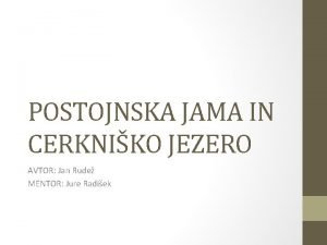 POSTOJNSKA JAMA IN CERKNIKO JEZERO AVTOR Jan Rude