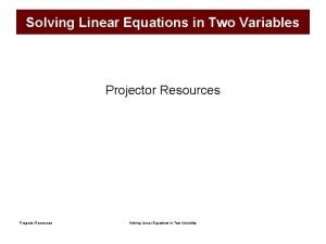Solving Linear Equations in Two Variables Projector Resources