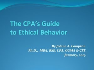 The CPAs Guide to Ethical Behavior By Jolene