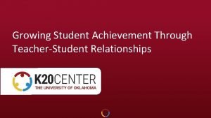 Growing Student Achievement Through TeacherStudent Relationships New Instructional