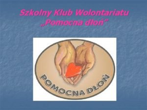 Szkolny Klub Wolontariatu Pomocna do Czowiek jest wielki