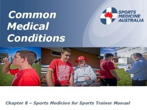 Common Medical Conditions Chapter 8 Sports Medicine for