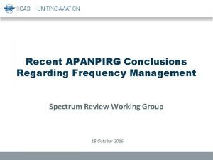 Recent APANPIRG Conclusions Regarding Frequency Management Spectrum Review