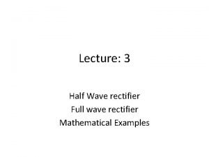 Examples of half wave rectifier