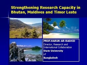Strengthening Research Capacity in Bhutan Maldives and Timor