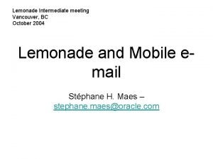 Lemonade Intermediate meeting Vancouver BC October 2004 Lemonade