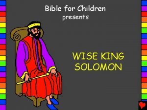 Bible for Children presents WISE KING SOLOMON Written