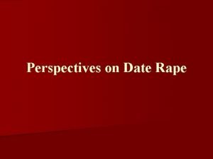 Perspectives on Date Rape Rape and Sexual Assault