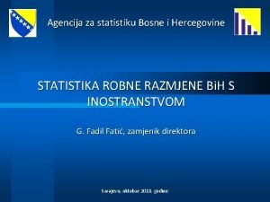 Agencija za statistiku Bosne i Hercegovine STATISTIKA ROBNE
