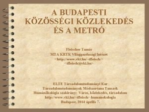 A BUDAPESTI KZSSGI KZLEKEDS S A METR Fleischer