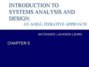 INTRODUCTION TO SYSTEMS ANALYSIS AND DESIGN AN AGILE