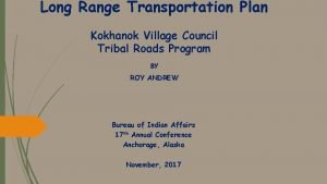 Long Range Transportation Plan Kokhanok Village Council Tribal