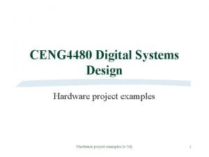 Hardware design examples Hardware design examples