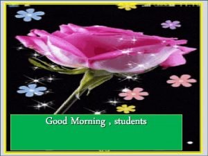 Hello good morning students