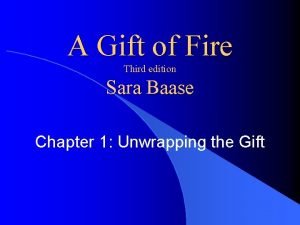 A Gift of Fire Third edition Sara Baase