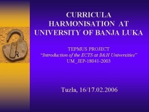 CURRICULA HARMONISATION AT UNIVERSITY OF BANJA LUKA TEPMUS