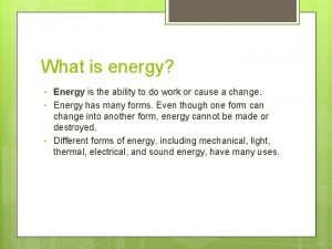 Energy is the ability to do
