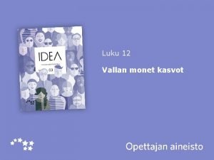 Luku 12 Vallan monet kasvot Idea 301 Johdatus