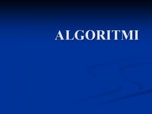 ALGORITMI Uopteno n Algoritmi su niz preciznih komandi