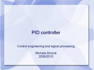 PID controller Control engineering and signal processing Michala