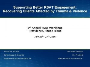 Supporting Better RSAT Engagement Recovering Clients Affected by