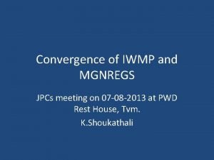 Convergence of IWMP and MGNREGS JPCs meeting on