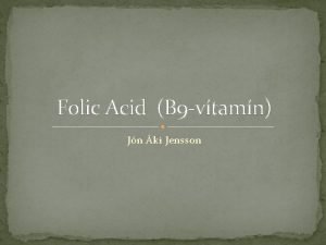 Folic Acid B 9 vtamn Jn ki Jensson