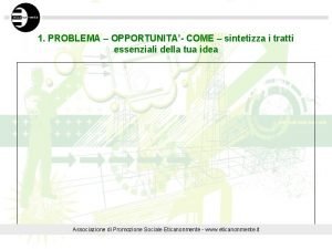 1 PROBLEMA OPPORTUNITA COME sintetizza i tratti essenziali