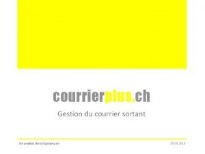 courrierplus ch Gestion du courrier sortant Un produit