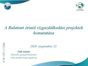 A Balatont rint vzgazdlkodsi projektek bemutatsa 2020 szeptember