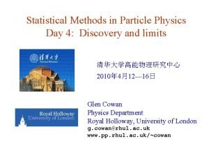 Statistical Methods in Particle Physics Day 4 Discovery