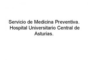 Servicio de Medicina Preventiva Hospital Universitario Central de