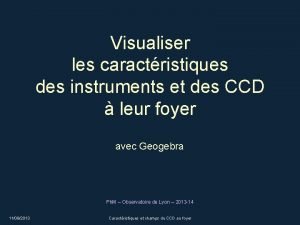 Visualiser les caractristiques des instruments et des CCD