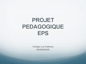 Projet pedagogique eps Projet pedagogique eps