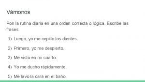 Pon las frases en el orden más lógico.