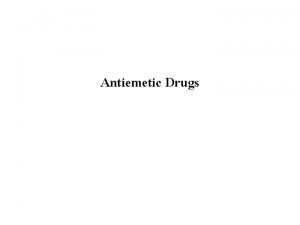 Antiemetic Drugs Drugs Used to Control Chemotherapy Induced