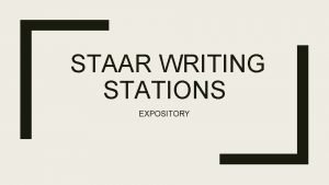 STAAR WRITING STATIONS EXPOSITORY Prompt 1 READ the