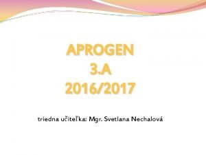 APROGEN 3 A 20162017 triedna uiteka Mgr Svetlana