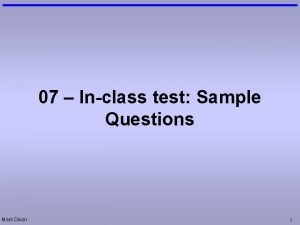 07 Inclass test Sample Questions Mark Dixon 1