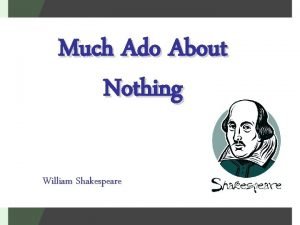Facts about much ado about nothing