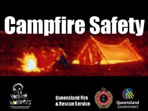 Campfire Safety Queensland Fire Rescue Service Campfire Safety